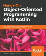 Hands-On Object-Oriented Programming with Kotlin -  Khan Abid Khan,  Kucherenko Igor Kucherenko