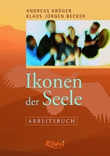 Ikonen der Seele - Arbeitsbuch - Andreas Kr&uuml;ger, Klaus J Becker
