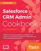 Salesforce CRM Admin Cookbook - Second Edition -  Goodey Paul Goodey