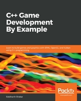 C++ Game Development By Example -  Siddharth Shekar