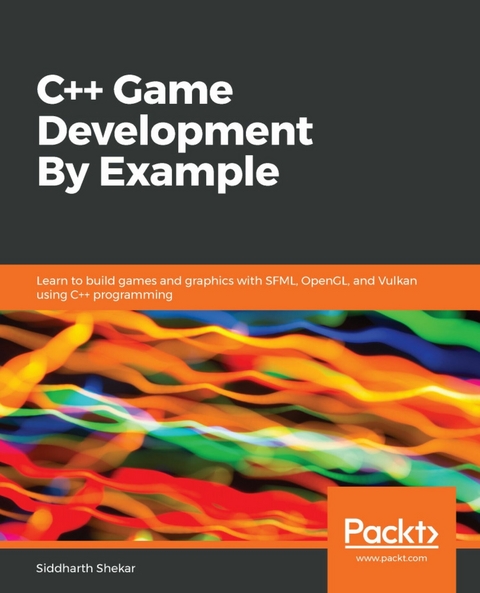 C++ Game Development By Example -  Siddharth Shekar