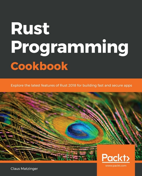 Rust Programming Cookbook -  Matzinger Claus Matzinger