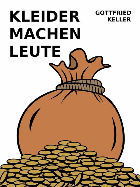 Kleider machen Leute - Gottfried Keller