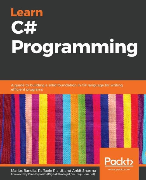 Learn C# Programming -  Marius Bancila,  Raffaele Rialdi,  Ankit Sharma