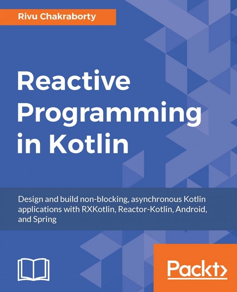 Reactive Programming in Kotlin -  Chakraborty Rivu Chakraborty