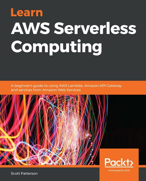 Learn AWS Serverless Computing -  Patterson Scott Patterson