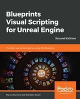 Blueprints Visual Scripting for Unreal Engine -  Marcos Romero,  Brenden Sewell