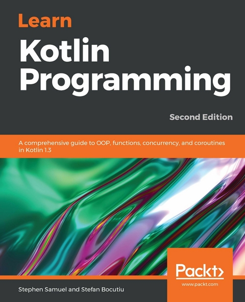 Learn Kotlin Programming -  Bocutiu Stefan Bocutiu,  Samuel Stephen Samuel