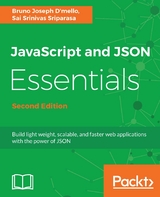 JavaScript and JSON Essentials -  Bruno Joseph D'mello,  Sai S Sriparasa