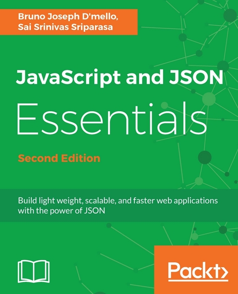 JavaScript and JSON Essentials -  Bruno Joseph D'mello,  Sai S Sriparasa