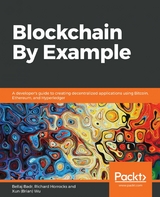 Blockchain By Example -  Badr Bellaj Badr,  Horrocks Richard Horrocks,  Wu Xun (Brian) Wu
