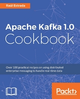 Apache Kafka 1.0 Cookbook -  Estrada Raul Estrada
