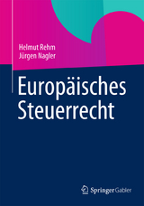 Europ&auml;isches Steuerrecht - Helmut Rehm, J&uuml;rgen Nagler