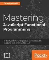 Mastering JavaScript Functional Programming -  Kereki Federico Kereki