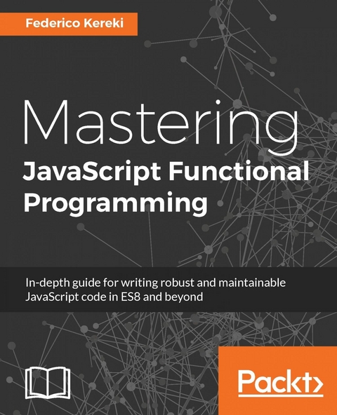 Mastering JavaScript Functional Programming -  Kereki Federico Kereki