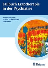 Fallbuch Ergotherapie in der Psychiatrie - Ursula Walkenhorst, Ulrike Ott