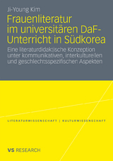 Frauenliteratur im universit&auml;ren DaF-Unterricht in S&uuml;dkorea - Ji-Young Kim