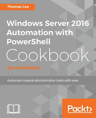 Windows Server 2016 Automation with PowerShell Cookbook - Second Edition