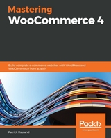 Mastering WooCommerce 4 -  Patrick Rauland