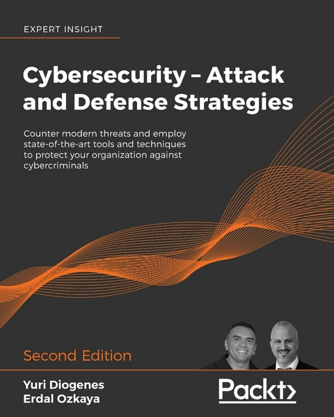 Cybersecurity - Attack and Defense Strategies -  Ozkaya Dr. Erdal Ozkaya,  Diogenes Yuri Diogenes