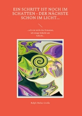 Ein Schritt ist noch im Schatten Der n&auml;chste schon im Licht - Ralph Melas Gro&szlig;e