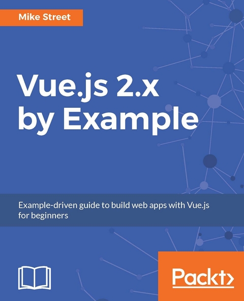 Vue.js 2.x by Example -  Street Mike Street