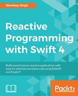 Reactive Programming with Swift 4 -  Singh Navdeep Singh