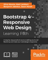 Bootstrap 4 - Responsive Web Design -  Benjamin Jakobus,  Matt Lambert,  Jason Marah,  Silvio Moreto