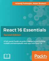 React 16 Essentials - Second Edition -  Boduch Adam Boduch,  Fedosejev Artemij Fedosejev