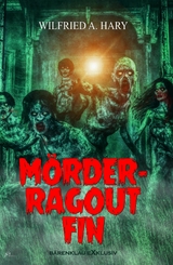 M&ouml;rder-Ragout fin - Wilfried A. Hary