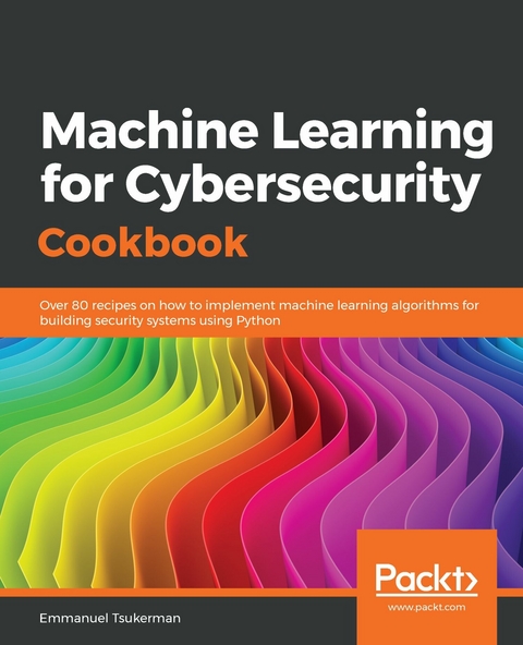 Machine Learning for Cybersecurity Cookbook -  Tsukerman Emmanuel Tsukerman