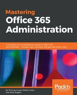 Mastering Office 365 Administration -  Rogers Alara Rogers,  Carter Nikkia Carter,  Carpe Thomas Carpe