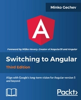 Switching to Angular - Third Edition -  Gechev Minko Gechev