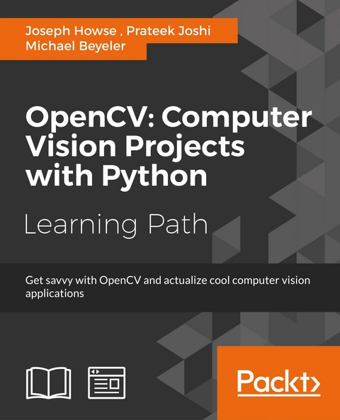 OpenCV: Computer Vision Projects with Python -  Michael Beyeler,  Joseph Howse,  Prateek Joshi