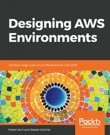 Designing AWS Environments -  Soni Mitesh Soni,  Gilchrist Wayde Gilchrist