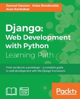 Django: Web Development with Python -  Aidas Bendoraitis,  Samuel Dauzon,  Arun Ravindran