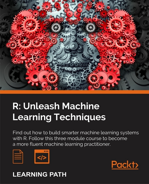 R: Unleash Machine Learning Techniques -  Raghav Bali,  Brett Lantz,  Cory Lesmeister,  Dipanjan Sarkar