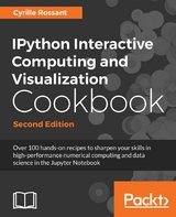 IPython Interactive Computing and Visualization Cookbook - Second Edition -  Rossant Cyrille Rossant