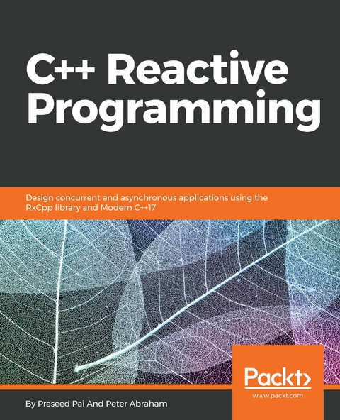 C++ Reactive Programming -  Abraham Peter Abraham,  Pai Praseed Pai