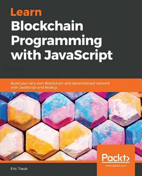 Learn Blockchain Programming with JavaScript -  Traub Eric Traub