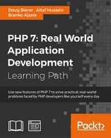 PHP 7: Real World Application Development -  Branko Ajzele,  Doug Bierer,  Altaf Hussain