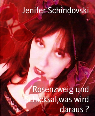 Rosenzweig und Schicksal,was wird daraus ?