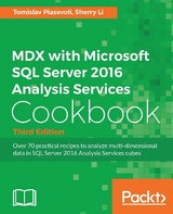MDX with Microsoft SQL Server 2016 Analysis Services Cookbook - Third Edition -  Li Sherry Li,  Piasevoli Tomislav Piasevoli