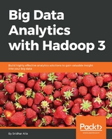 Big Data Analytics with Hadoop 3 -  Alla Sridhar Alla