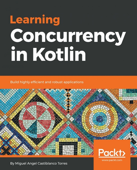 Learning Concurrency in Kotlin -  Castiblanco Torres Miguel Angel Castiblanco Torres