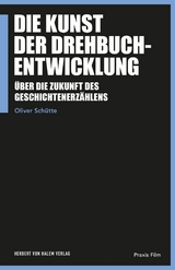 Die Kunst der Drehbuchentwicklung -  Oliver Sch&uuml;tte