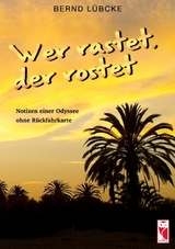 Wer rastet, der rostet - Bernd L&uuml;bcke