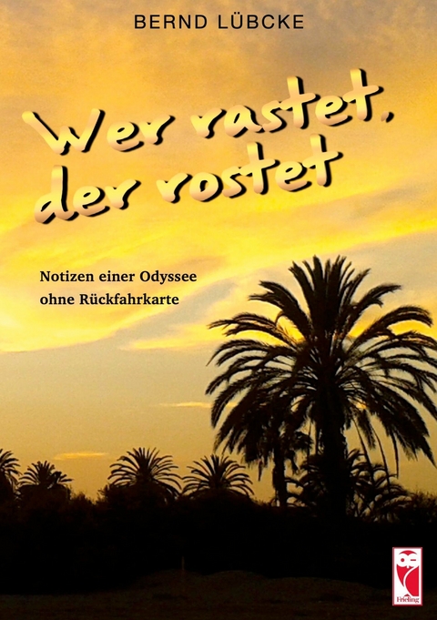 Wer rastet, der rostet - Bernd L&uuml;bcke