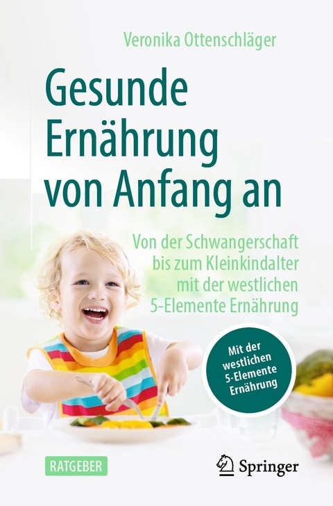 Gesunde Ern&auml;hrung von Anfang an - Veronika Ottenschl&auml;ger