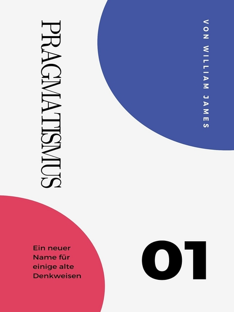Pragmatismus -  William James